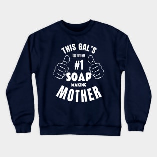 #1 Soap Maker Mother Crewneck Sweatshirt